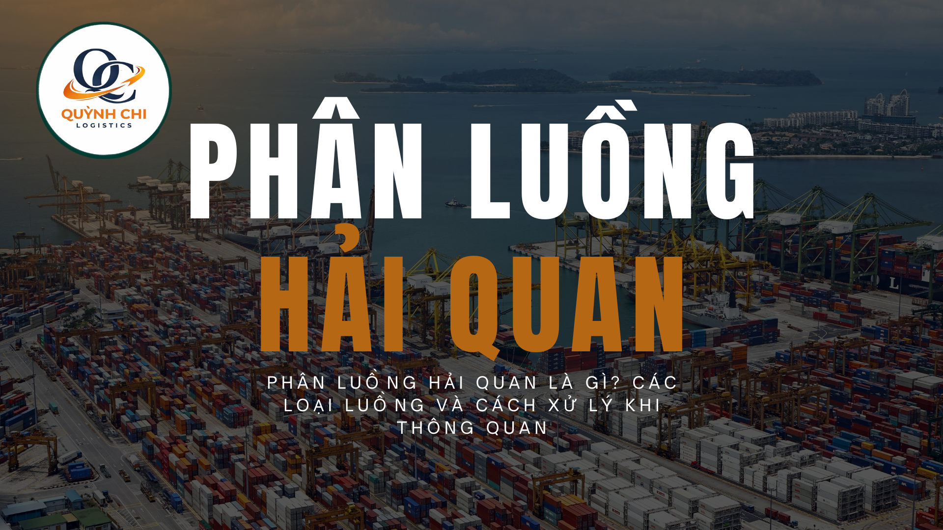 Phân Luồng Hải Quan Là Gì? Các Loại Luồng Và Cách Xử Lý Khi Thông Quan